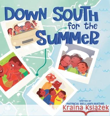 Down South for the Summer Bellamy-Mathis Patricia Bellamy-Mathis 9798985191011