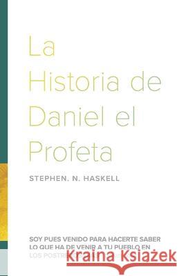 La Historia de Daniel el Profeta Stephen N Haskell   9798985196580