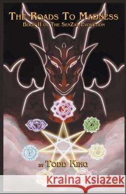 The Roads to Madness Todd King 9798985200324