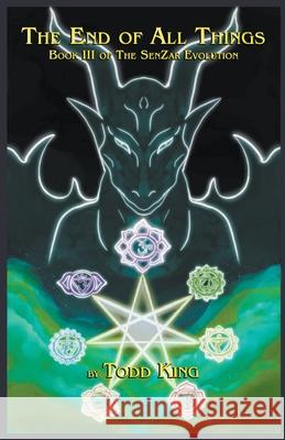 The End of All Things Todd King 9798985200355