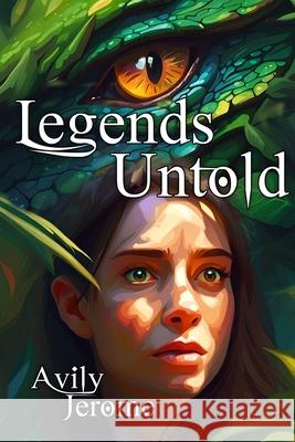 Legends Untold Avily Jerome 9798985204414