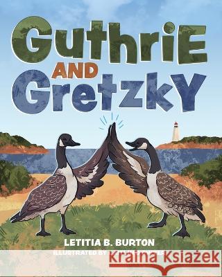 Guthrie and Gretzky Letitia B Burton Caitlin O'Dwyer  9798985204636