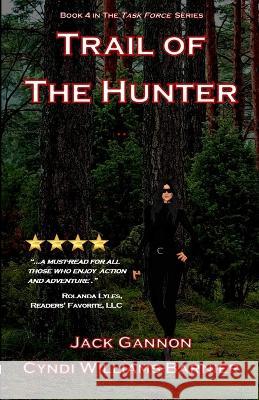Trail of The Hunter Jack Gannon, Cyndi Williams-Barnier 9798985208238