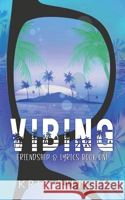 Vibing: A Vacation Rom-Com Kris Butler   9798985222890 Incognito Scribe Productions LLC