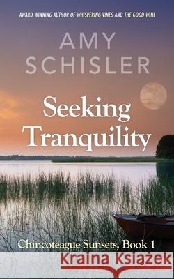 Seeking Tranquility Schisler Amy Schisler 9798985223217
