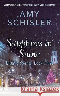 Sapphires in Snow Amy Schisler 9798985223279 Amy Schisler, Author