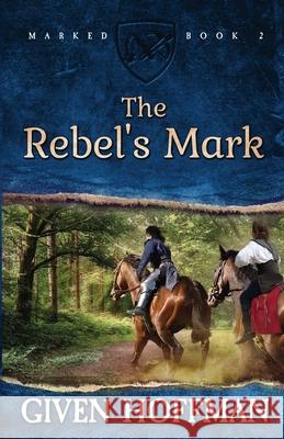 The Rebel's Mark Given Hoffman 9798985224405