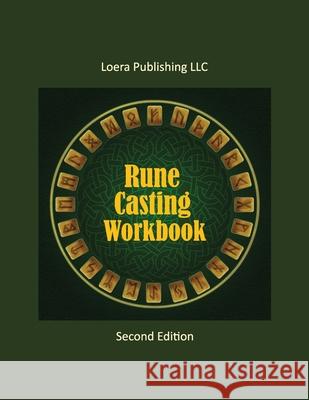 Rune Casting Workbook: Learning Guide for Reading Runes Loera Publishing 9798985228236 Loera Publishing LLC