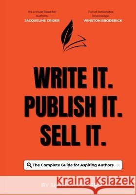 Write It. Publish It. Sell It.: The Complete Guide for Aspiring Authors Villiers, Janelle 9798985230437 Saythat Publishing