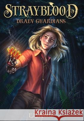 Strayblood: Draev Guardians E E Rawls 9798985239201 Storyteller Wings Press