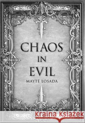 Chaos in Evil Mayte Losada 9798985240108 Mayte Losada