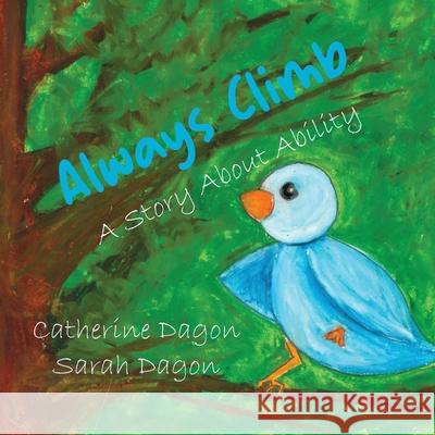 Always Climb Sarah Dagon Catherine Dagon  9798985247909 Sarah Dagon Publishing