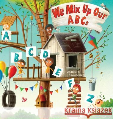We Mix Up Our ABCs Wills Aaron Wills 9798985248418