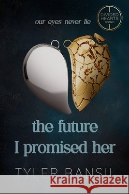 The Future I Promised Her Bansil, Tyler 9798985265828 Tyler Bansil House
