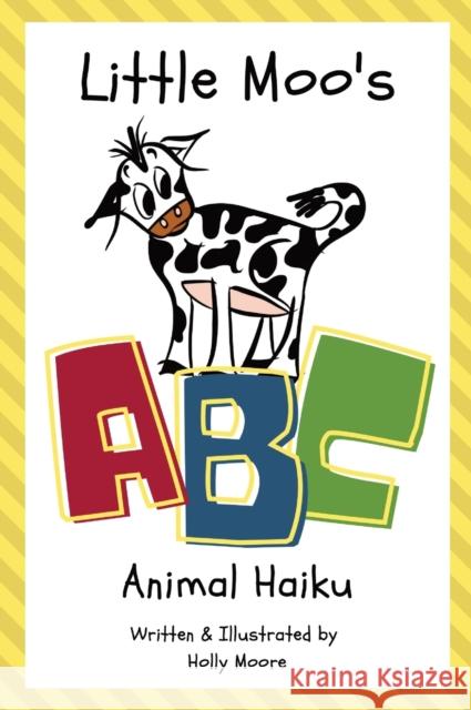 Little Moo's ABC Animal Haiku Holly Moore 9798985270211 Red Ribbit Reads LLC