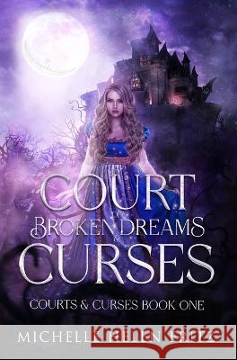 A Court of Broken Dreams & Curses Michelle Helen Fritz   9798985288162 Clear Spring Books, LLC