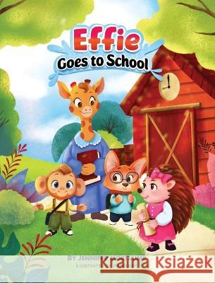 Effie Goes to School Jennifer Morhaime Hameo Art  9798985289053 Jennifer R Morhaime