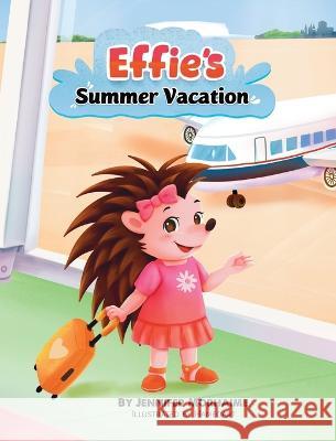 Effie's Summer Vacation Jennifer Morhaime Art  9798985289091 Jennifer R Morhaime