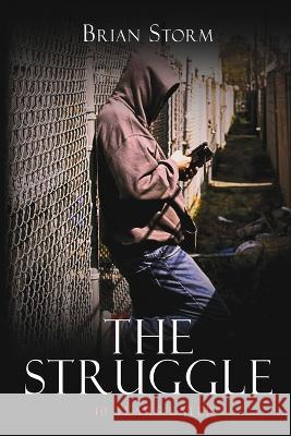 The Struggle: 10 Years Later Storm, Brian 9798985291117 Brian Storm Books