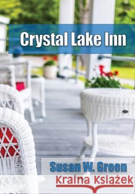 Crystal Lake Inn Susan W Green 9798985311419