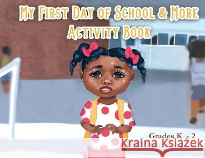 My First Day of School & More Activity Book Markethia Mull   9798985316056