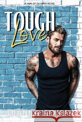 Tough Love Dianna Roman, Stephanie Henigin, David Farquhar 9798985331394