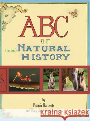 ABC of Not Too Natural History Mary Ann Ross 9798985335163 Marla F. Jones