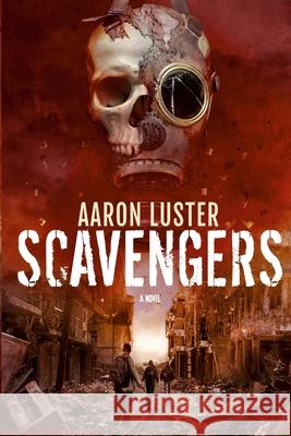 Scavengers Aaron Luster   9798985339208 Aaron Luster