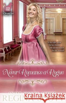 Never Romance a Rogue Regina Scott 9798985340990