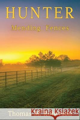 Hunter: Mending Fences Rex Gentry Janet Taylor-Perry Thomas M Roberson 9798985349511