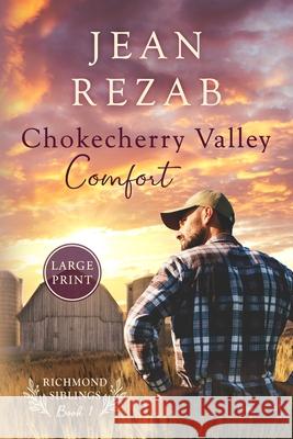 Chokecherry Valley Comfort - Large Print Jean Rezab 9798985354447