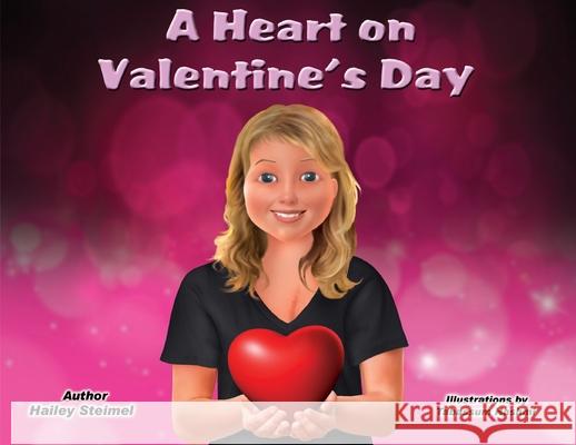 A Heart on Valentine's Day Hailey Steimel 9798985396003 BC Books LLC