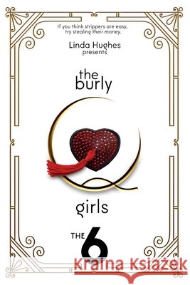 The Burly-Q Girls: 6 Vixens Hughes, Linda 9798985400601