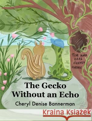 The Gecko Without an Echo Bannerman Cheryl Denise Bannerman 9798985401523