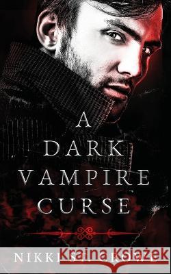 A Dark Vampire Curse: A Paranormal Romance St Crowe, Nikki 9798985421286 Blackwell House LLC