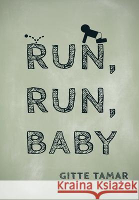 Run, Run, Baby Tamar Gitte Tamar 9798985424843 BTW LLC