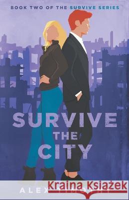 Survive the City Alex Timothy 9798985429152