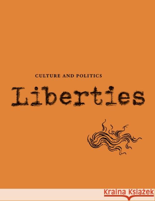 Liberties Journal of Culture and Politics: Volume 4, Issue 3 Elliot Ackerman 9798985430240