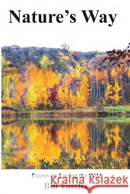 Nature's Way Bill D Vossler 9798985435528 Bill Vossler Books