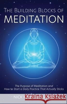 The Building Blocks of Meditation Nick Keomahavong, Michael Viradhammo 9798985440317