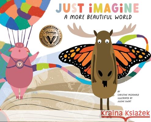 Just Imagine a More Beautiful World Christine McDonald, Julene Ewert 9798985444834