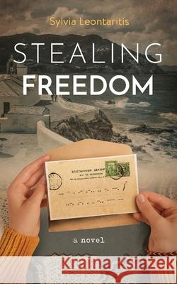 Stealing Freedom Sylvia Leontaritis 9798985458916 September House Press