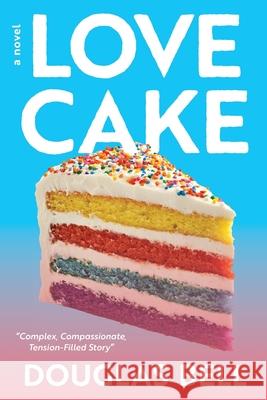 Love Cake Douglas Bell 9798985470635 Bumbershoot Press