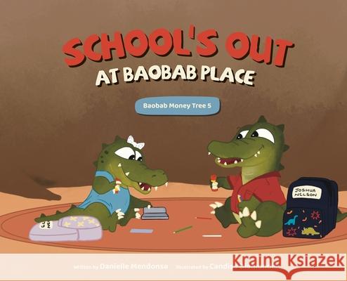 School's Out at Baobab Place Mendonsa Danielle Mendonsa 9798985471076 Choose FI Media, Inc.