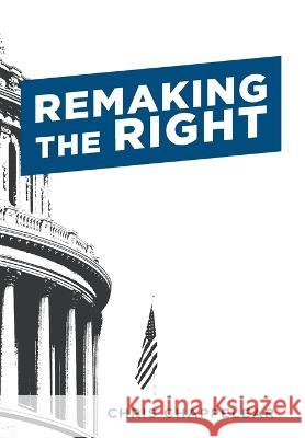 Remaking the Right Chris Chappelear   9798985477979 Long Pine Creek