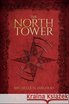 The North Tower Michelle N Hagood   9798985479812 Michelle Hagood