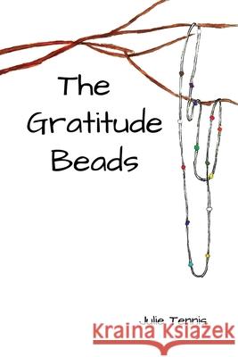 The Gratitude Beads Julie Tennis 9798985487602 Pocket Stone Press