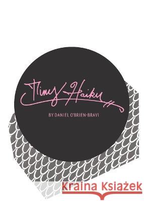 Tiny Haiku Daniel O'Brien-Bravi   9798985492774 Buckman Publishing LLC