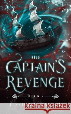 The Captain's Revenge Jessica S Taylor   9798985492835 Sailor House Press