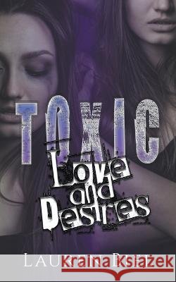 Toxic Love and Desires Lauren Biel   9798985500264